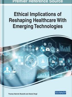 Ethical Implications of Reshaping Healthcare With Emerging Technologies Fashion