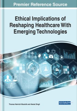 Ethical Implications of Reshaping Healthcare With Emerging Technologies Fashion