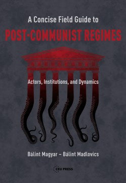 A Concise Field Guide to Post-Communist Regimes Discount