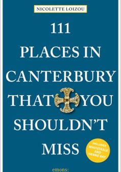 111 Places in Canterbury That You Shouldn t Miss Supply