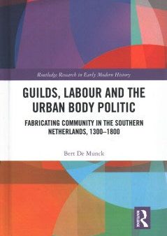 Guilds, Labour and the Urban Body Politic Cheap