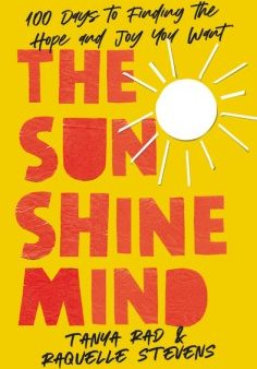 The Sunshine Mind : 100 Days to Finding the Hope and Joy You Want Supply